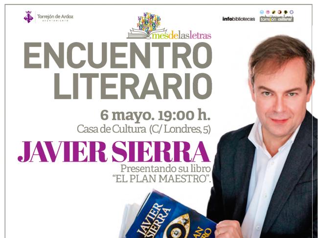 Nueva actividad del Mes de las Letras con el Encuentro literario de Javier Sierra, premio planeta 2017, que presentará su nueva novela, “El plan maestro” en la Casa de la Cultura, el 6 de mayo, a las 19:00 horas